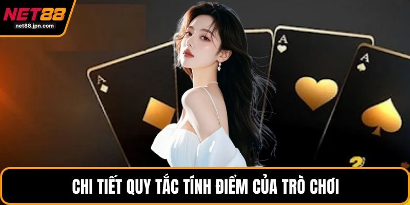 Chi tiết quy tắc tính điểm của trò chơi