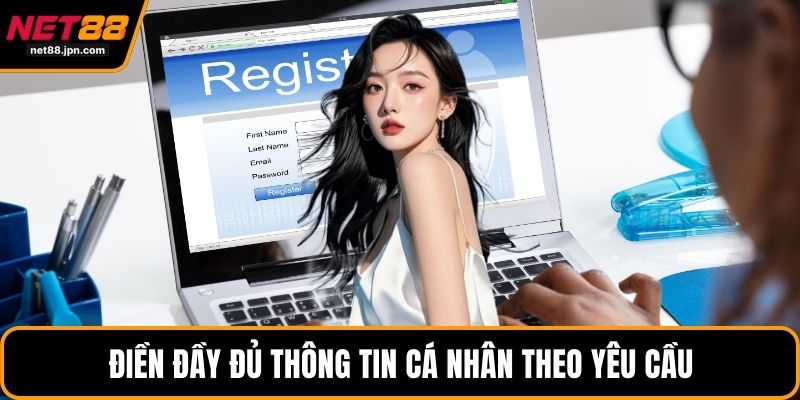 Điền đầy đủ thông tin cá nhân theo yêu cầu