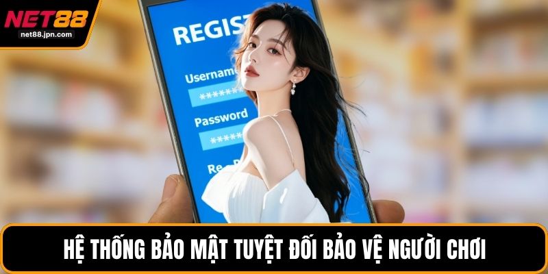 Hệ thống bảo mật tuyệt đối bảo vệ người chơi