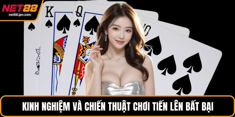 Kinh nghiệm và chiến thuật chơi tiến lên bất bại