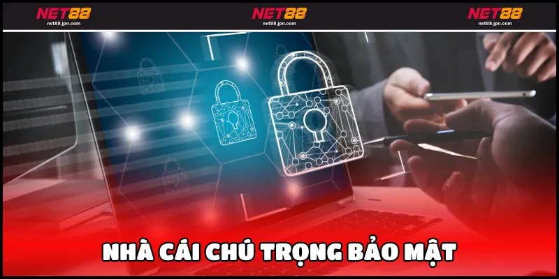 Nhà cái chú trọng bảo mật